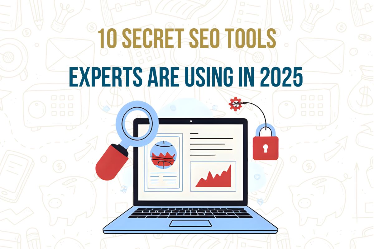 10 Secret SEO Tools Experts Use in 2025