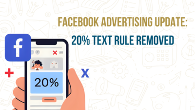 Facebook advertising update 20% text rule removed